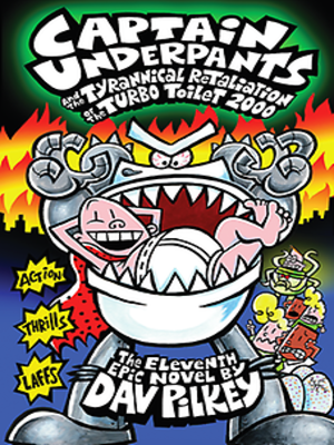 cover image of Captain Underpants and the Tyrannical Retaliation of the Turbo Toilet 2000